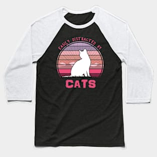 Easily Distracted By Cats Baseball T-Shirt